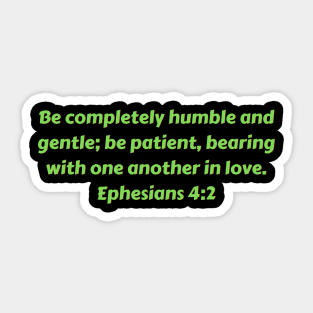 Bible Verse Ephesians 4:2 Sticker